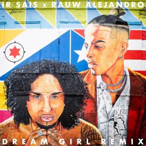Ir Sais Ft. Rauw Alejandro – Dream Girl (Remix)